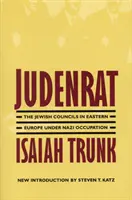 Judenrat: Židovské rady ve východní Evropě za nacistické okupace - Judenrat: The Jewish Councils in Eastern Europe Under Nazi Occupation