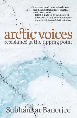 Arktické hlasy: Odboj v bodě zlomu - Arctic Voices: Resistance at the Tipping Point