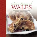 Klasické recepty z Walesu: Tradiční jídla a vaření ve 25 autentických pokrmech - Classic Recipes of Wales: Traditional Food and Cooking in 25 Authentic Dishes