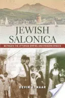 Židovský salonek: Mezi Osmanskou říší a moderním Řeckem - Jewish Salonica: Between the Ottoman Empire and Modern Greece