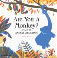 Jste opice?: A Tale of Animal Charades: A Tale of Animal Charades (Příběh o zvířecích šarádách) - Are You a Monkey?: A Tale of Animal Charades