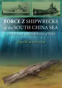Force Z Vraky lodí v Jihočínském moři - HMS Prince of Wales a HMS Repulse - Force Z Shipwrecks of the South China Sea - HMS Prince of Wales and HMS Repulse