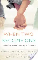 Když se dva stanou jedním: Posílení sexuální intimity v manželství - When Two Become One: Enhancing Sexual Intimacy in Marriage