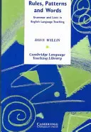 Pravidla, vzory a slova: Gramatika a lexika ve výuce anglického jazyka - Rules, Patterns and Words: Grammar and Lexis in English Language Teaching