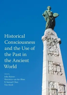 Historické vědomí a využití minulosti v antickém světě - Historical Consciousness and the Use of the Past in the Ancient World