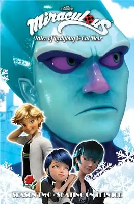 Miraculous: Kočka Noir: Příběhy berušky a kočky Noir: Druhá série - Bruslení na tenkém ledě - Miraculous: Tales of Ladybug and Cat Noir: Season Two - Skating on Thin Ice