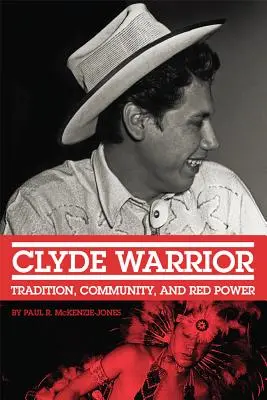 Clyde Warrior, 10. díl: Tradice, společenství a rudá síla - Clyde Warrior, Volume 10: Tradition, Community, and Red Power