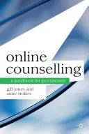 Online poradenství: Příručka pro praktiky - Online Counselling: A Handbook for Practitioners