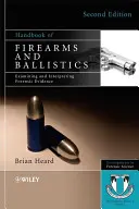 Příručka střelných zbraní a balistiky - zkoumání a interpretace forenzních důkazů - Handbook of Firearms and Ballistics - Examining and Interpreting Forensic Evidence