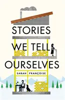 Příběhy, které si vyprávíme - Stories We Tell Ourselves