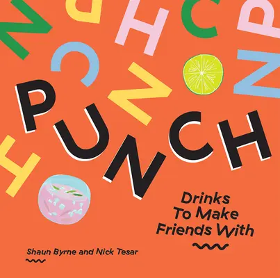 Punch: Nápoje, se kterými se můžete spřátelit - Punch: Drinks to Make Friends with