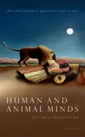 Lidská a zvířecí mysl: Otázky vědomí vyřešeny - Human and Animal Minds: The Consciousness Questions Laid to Rest