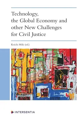 Technologie, globální ekonomika a další nové výzvy pro civilní soudnictví - Technology, the Global Economy and Other New Challenges for Civil Justice