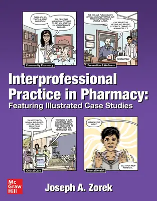 Mezioborová praxe v lékárenství: Ilustrované kazuistiky - Interprofessional Practice in Pharmacy: Featuring Illustrated Case Studies
