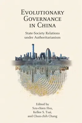 Evoluční řízení v Číně: Vztahy mezi státem a společností v podmínkách autoritářství - Evolutionary Governance in China: State-Society Relations Under Authoritarianism