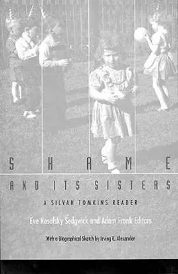 Stud a jeho sestry: A Silvan Tomkins Reader - Shame and Its Sisters: A Silvan Tomkins Reader
