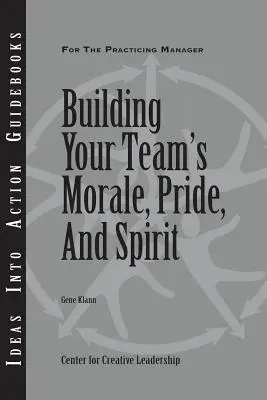 Budování morálky, hrdosti a ducha vašeho týmu - Building Your Team's Morale, Pride, and Spirit