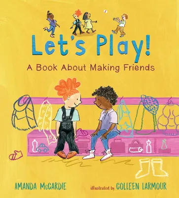 Pojďme si hrát! kniha o navazování přátelství - Let's Play! a Book about Making Friends