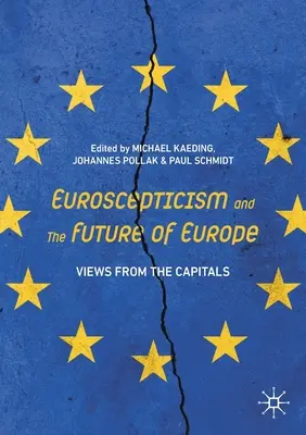 Euroskepticismus a budoucnost Evropy: Pohledy z hlavních měst - Euroscepticism and the Future of Europe: Views from the Capitals