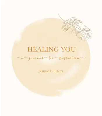 Léčení vás: Deník k zamyšlení - Healing You: A Journal for Reflection