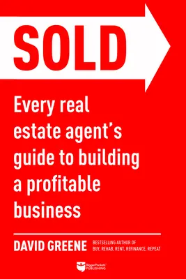 Prodáno: Průvodce každého realitního makléře při budování ziskového podnikání - Sold: Every Real Estate Agent's Guide to Building a Profitable Business