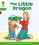 Oxford Reading Tree: Level 2: More Patterned Stories A: The Little Dragon (Další vzorované příběhy A: Malý drak) - Oxford Reading Tree: Level 2: More Patterned Stories A: The Little Dragon