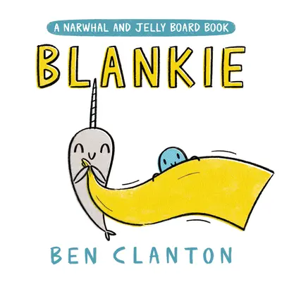 Blankie (desková kniha Narval a želé) - Blankie (a Narwhal and Jelly Board Book)