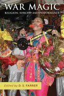 Válečná magie: Náboženství, čarodějnictví a představení - War Magic: Religion, Sorcery, and Performance