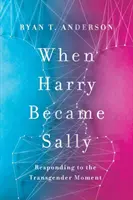 Když se Harry stal Sally - reakce na transgenderový moment - When Harry Became Sally - Responding to the Transgender Moment