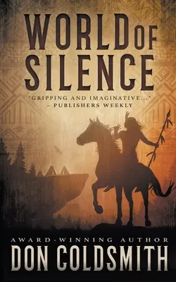 Svět ticha: Autentický westernový román - World of Silence: An Authentic Western Novel