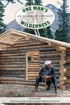 Divočina jednoho muže, vydání k 50. výročí: An Alaskan Odyssey, 50. výročí - One Man's Wilderness, 50th Anniversary Edition: An Alaskan Odyssey