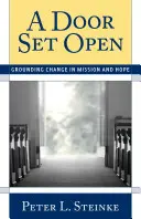 Dveře otevřené: Jak na změny v misii a naději: Jak na změny v misii a naději: Jak na změny v misii a naději - A Door Set Open: Grounding Change in Mission and Hope