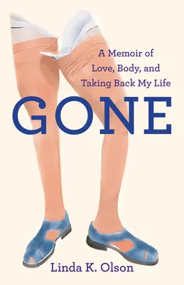 Pryč: Vzpomínky na lásku, tělo a návrat k životu - Gone: A Memoir of Love, Body, and Taking Back My Life