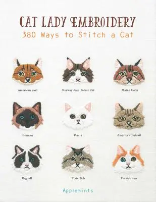 Výšivky kočičí dámy: 380 způsobů, jak vyšít kočku - Cat Lady Embroidery: 380 Ways to Stitch a Cat