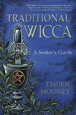 Tradiční wicca: Průvodce hledajícího - Traditional Wicca: A Seeker's Guide