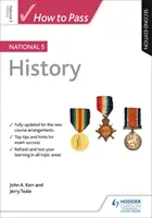 Jak složit zkoušky z dějepisu pro národní úroveň 5: Druhé vydání: Jak na to? - How to Pass National 5 History: Second Edition