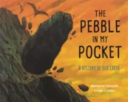 Kamínek v mé kapse: Dějiny naší Země - The Pebble in My Pocket: A History of Our Earth
