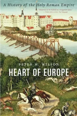 Srdce Evropy: Dějiny Svaté říše římské - Heart of Europe: A History of the Holy Roman Empire
