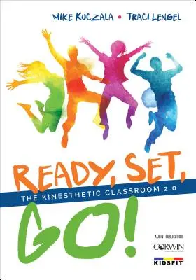 Připravit, nastavit, jít!: Kinestetická třída 2.0 - Ready, Set, Go!: The Kinesthetic Classroom 2.0