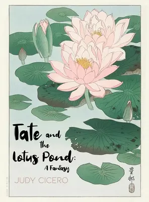 Tate a Lotosový rybník: A Fantasy - Tate and the Lotus Pond: A Fantasy