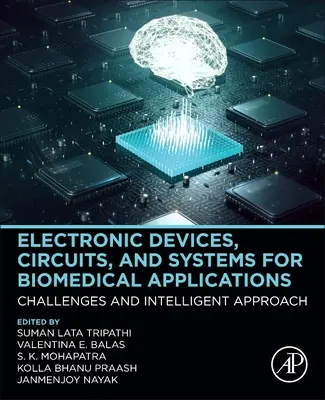 Elektronická zařízení, obvody a systémy pro biomedicínské aplikace: Výzvy a inteligentní přístup - Electronic Devices, Circuits, and Systems for Biomedical Applications: Challenges and Intelligent Approach