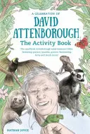 Oslava Davida Attenborougha: Kniha aktivit - A Celebration of David Attenborough: The Activity Book