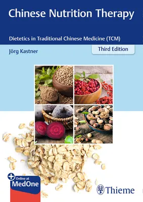 Čínská nutriční terapie: Dietetika v tradiční čínské medicíně (Tcm) - Chinese Nutrition Therapy: Dietetics in Traditional Chinese Medicine (Tcm)
