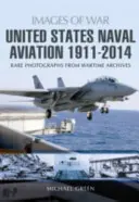 Námořní letectvo Spojených států amerických 1911 - 2014 - United States Naval Aviation 1911 - 2014