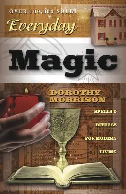 Magie všedního dne: Kouzla a rituály pro moderní život - Everyday Magic: Spells & Rituals for Modern Living