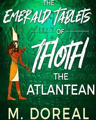 Smaragdové desky Thotha Atlanťana - The Emerald Tablets of Thoth The Atlantean