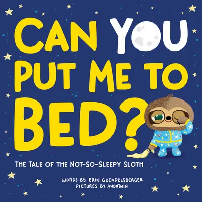 Můžeš mě uložit do postele?: Příběh o lenochovi, který nechtěl tak moc spát. - Can You Put Me to Bed?: The Tale of the Not-So-Sleepy Sloth