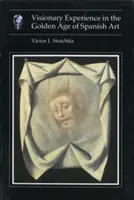 Vizionářská zkušenost ve zlatém věku španělského umění - Visionary Experience in the Golden Age of Spanish Art
