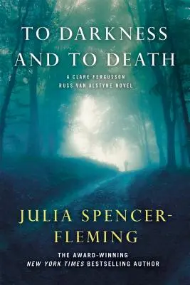 Do tmy a na smrt: Záhada Clare Fergussonové a Russe Van Alstynea. - To Darkness and to Death: A Clare Fergusson and Russ Van Alstyne Mystery