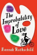 Nepravděpodobnost lásky - zařazeno do užšího výběru na BAILEYS WOMEN'S PRIZE FOR FICTION 2016 - Improbability of Love - SHORTLISTED FOR THE BAILEYS WOMEN'S PRIZE FOR FICTION 2016